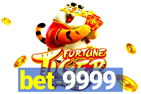 bet 9999